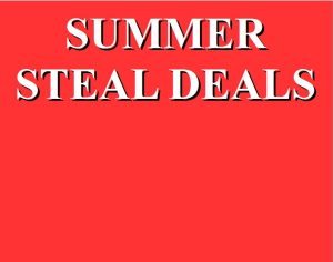 Summer Steal Deals